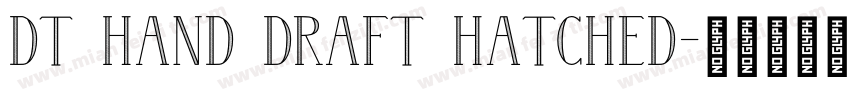 DT Hand Draft Hatched字体转换